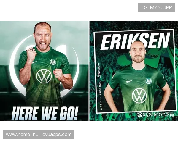 官方公告：埃里克森自由转会加盟沃尔夫斯堡，签约两年，埃里克森额